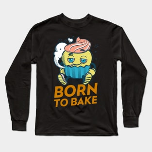 Born to bake Long Sleeve T-Shirt